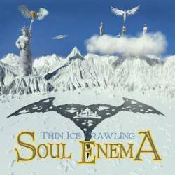 Soul Enema : Thin Ice Crawling